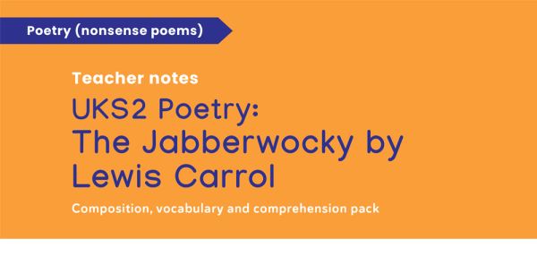 UKS2Poems: ‘Jabberwocky’ Resources Pack – Comprehension, Vocabulary ...