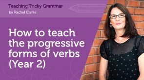 Image for How to teach the progressive forms of verbs (Year 2)